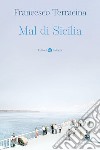 Mal di Sicilia. E-book. Formato EPUB ebook di Francesco Terracina