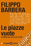 Le piazze vuote: Ritrovare gli spazi della politica. E-book. Formato EPUB ebook