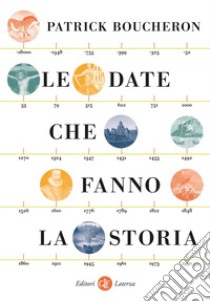 Le date che fanno la storia. E-book. Formato EPUB ebook di Patrick Boucheron