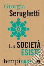 La società esiste. E-book. Formato EPUB ebook