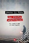 La pista anarchica: Dai pacchi bomba al caso Cospito. E-book. Formato EPUB ebook
