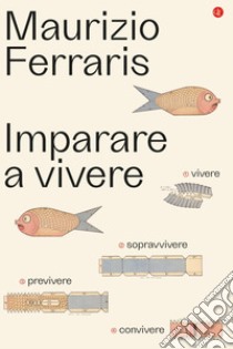 Imparare a vivere. E-book. Formato EPUB ebook di Maurizio Ferraris