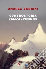 Controstoria dell'alpinismo. E-book. Formato EPUB ebook