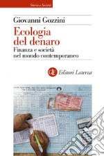 Ecologia del denaro: Finanza e società nel mondo contemporaneo. E-book. Formato EPUB