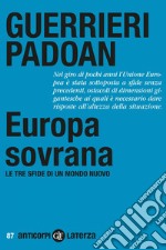 Europa sovrana: Le tre sfide di un mondo nuovo. E-book. Formato EPUB ebook