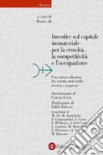 Investire sul capitale immateriale per la crescita, la competitività e l'occupazione: Una nuova alleanza tra scuola, università, ricerca e impresa. E-book. Formato EPUB ebook