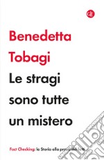 Le stragi sono tutte un mistero. E-book. Formato EPUB ebook