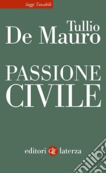 Passione civile. E-book. Formato EPUB ebook di Tullio De Mauro