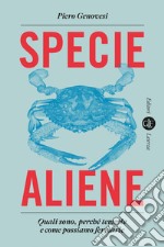 Specie aliene: Quali sono, perché temerle e come possiamo fermarle. E-book. Formato EPUB