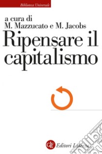 Ripensare il capitalismo. E-book. Formato EPUB ebook di Mariana Mazzucato