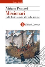 Missionari: Dalle Indie remote alle Indie interne. E-book. Formato EPUB ebook