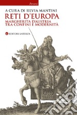 Reti d'Europa: Margherita d'Austria tra confini e modernità. E-book. Formato EPUB