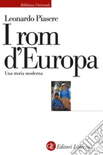 I rom d'Europa: Una storia moderna. E-book. Formato EPUB ebook di Leonardo Piasere