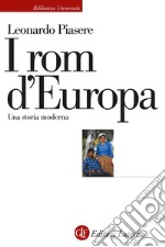 I rom d'Europa: Una storia moderna. E-book. Formato EPUB ebook