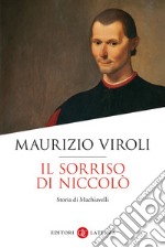 Il sorriso di Niccolò: Storia di Machiavelli. E-book. Formato EPUB ebook