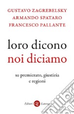 Loro dicono, noi diciamo: Su premierato, giustizia e regioni. E-book. Formato EPUB