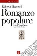 Romanzo popolare: Come i Promessi sposi hanno fatto l'Italia. E-book. Formato EPUB ebook