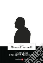 Mussolini racconta Mussolini. E-book. Formato EPUB ebook