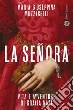 La señora: Vita e avventure di Gracia Nasi. E-book. Formato EPUB ebook