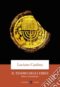 Il tesoro degli Ebrei: Roma e Gerusalemme. E-book. Formato EPUB ebook