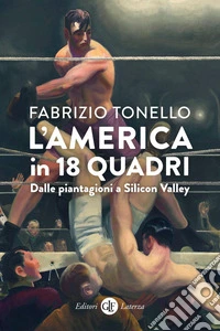 L'America in 18 quadri: Dalle piantagioni a Silicon Valley. E-book. Formato EPUB ebook