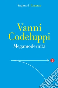 Megamodernità: Capire la società. E-book. Formato EPUB ebook