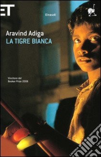 La tigre bianca. E-book. Formato EPUB ebook di Aravind Adiga