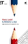 Il rosso e il blu. Cuori ed errori nella scuola italiana. E-book. Formato EPUB ebook