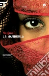 La mandorla. E-book. Formato EPUB ebook di Nedjma