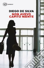 Non avevo capito niente. E-book. Formato EPUB ebook