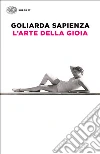L' arte della gioia. E-book. Formato EPUB ebook di Goliarda Sapienza