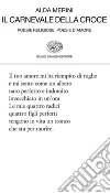 Il carnevale della croce. Poesie religiose. Poesie d'amore. E-book. Formato EPUB ebook di Alda Merini