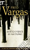 Sotto i venti di Nettuno. E-book. Formato EPUB ebook di Fred Vargas
