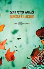 Questa è l'acqua. E-book. Formato EPUB ebook