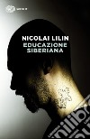 Educazione siberiana. E-book. Formato EPUB ebook