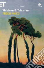 Fuoco amico. E-book. Formato EPUB ebook