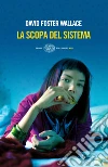 La scopa del sistema. E-book. Formato EPUB ebook di David Foster Wallace