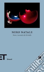 Nero Natale. Nove racconti da brivido. E-book. Formato EPUB ebook