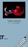Nero Natale. Nove racconti da brivido. E-book. Formato EPUB ebook di Scarlini L. (cur.)