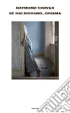 Se hai bisogno, chiama. E-book. Formato EPUB ebook di Raymond Carver