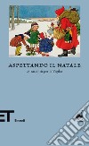 Aspettando il Natale. 25 racconti per la vigilia. E-book. Formato EPUB ebook