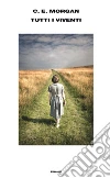 Tutti i viventi. E-book. Formato EPUB ebook di C. E. Morgan