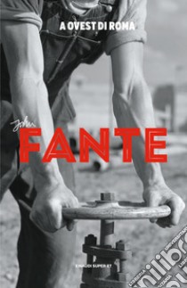 A ovest di Roma. E-book. Formato EPUB ebook di John Fante