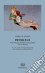 Peter Pan-Peter Pan nei giardini di Kensington-Peter e Wendy. E-book. Formato EPUB ebook