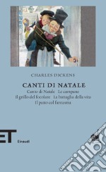 Canti di Natale: Canto di Natale-Le campane-Il grillo del focolare-La battaglia della vita-Il patto col fantasma. E-book. Formato EPUB