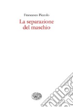 La separazione del maschio. E-book. Formato EPUB ebook