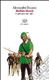 Robin Hood. Il principe dei ladri. E-book. Formato EPUB ebook