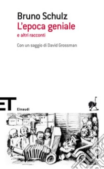 L' epoca geniale e altri racconti. E-book. Formato EPUB ebook di Bruno Schulz