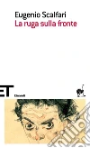 La ruga sulla fronte. E-book. Formato EPUB ebook di Eugenio Scalfari
