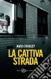 La cattiva strada. E-book. Formato EPUB ebook